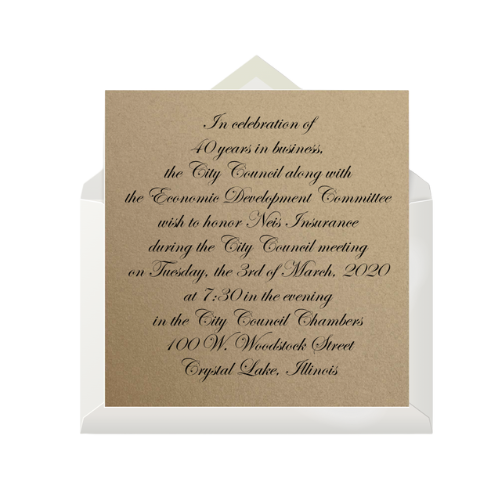 In celebration of 40 years in business, the City Council along with the Economic Development Committee wish to honor Neis Insurance during the City Council meeting on Tuesday, the 3rd of March, 2020 at 7:30 in the evening in the City Council Chambers 100 W. Woodstock Street Crystal Lake, Illinois